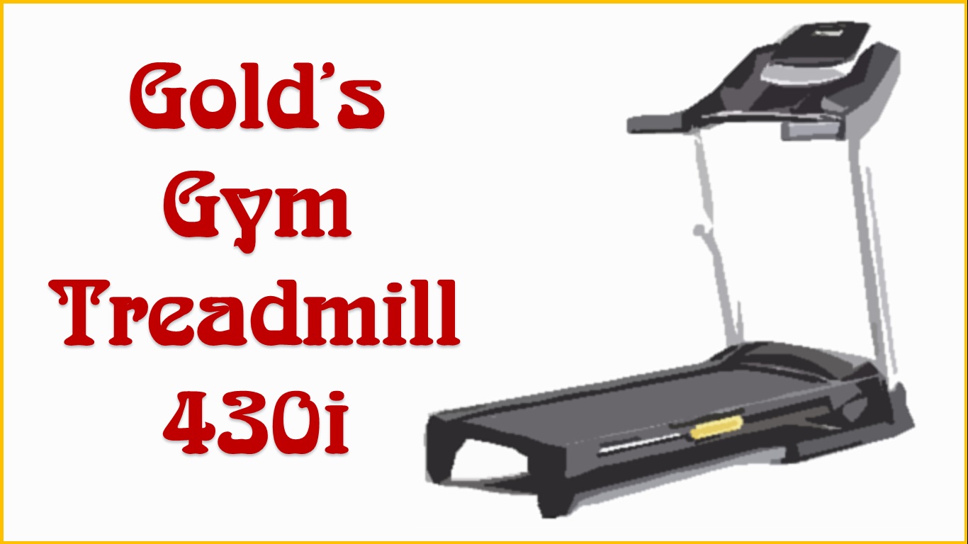 Gold's Gym Treadmill 430i Review