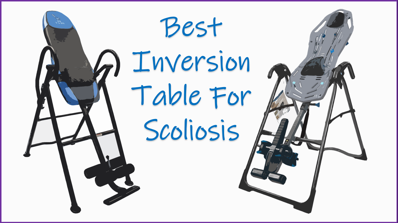Best Inversion Table For Scoliosis, Back Pain