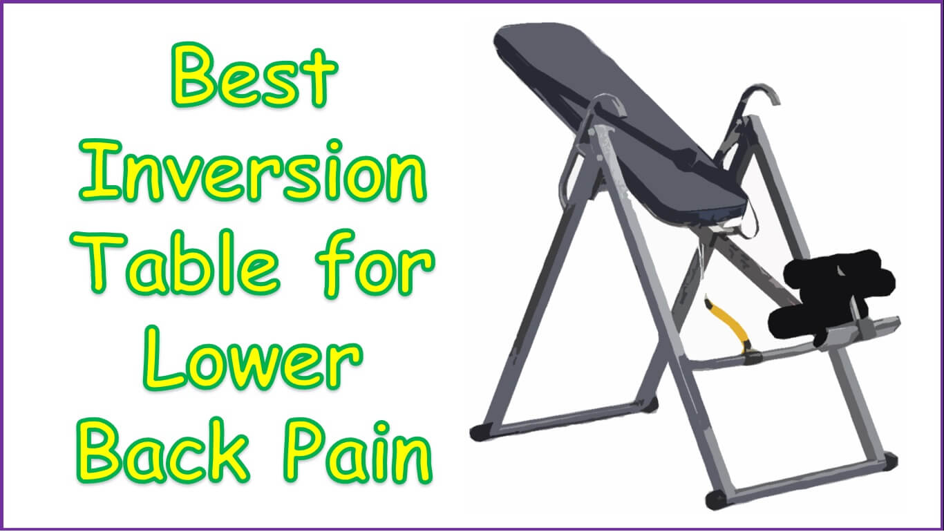 Best Inversion Table for Lower Back Pain