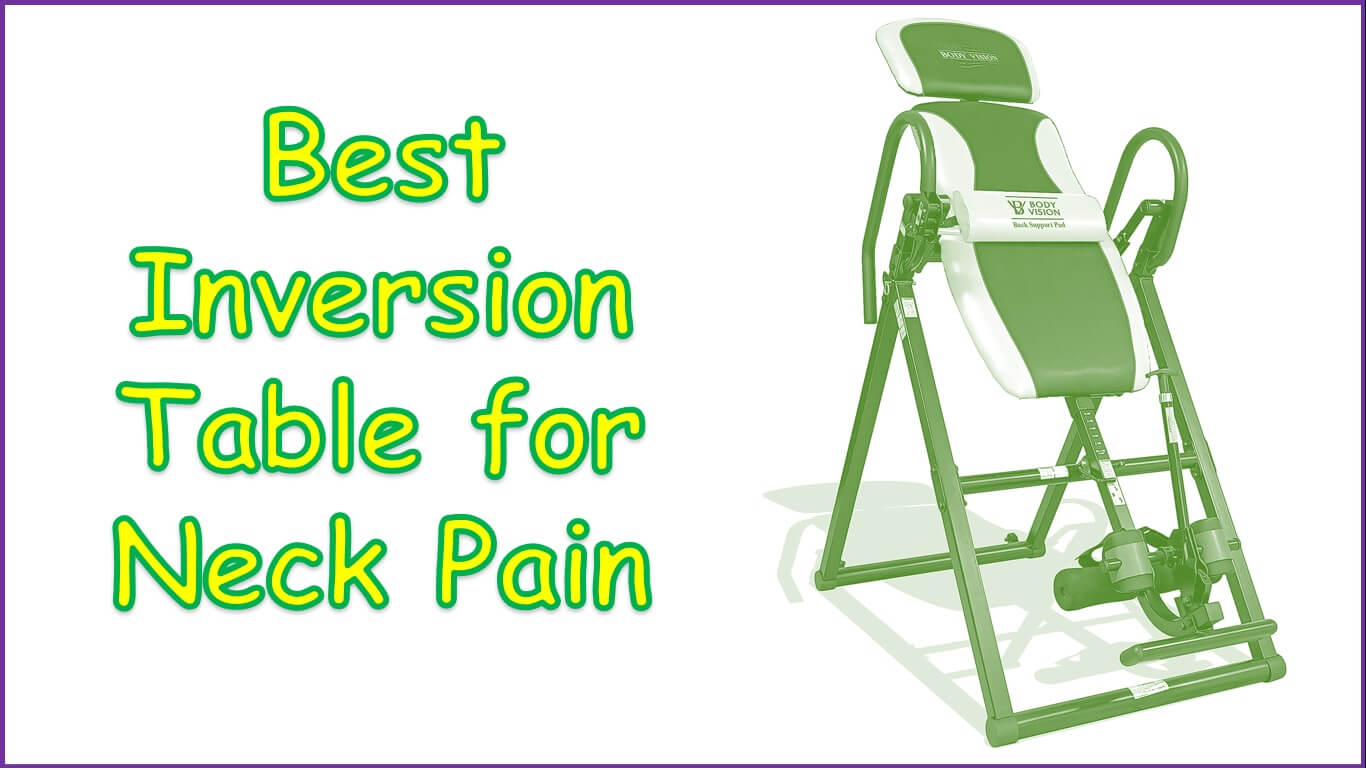 Best Inversion Table for Neck Pain | Best Inversion Tables for Neck and Back Pain