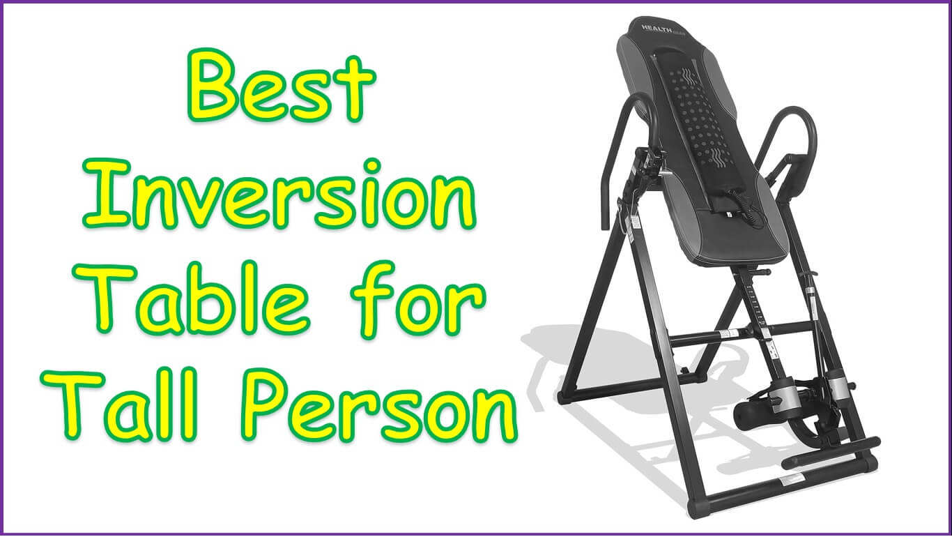 Best Inversion Table for Tall Person and big person