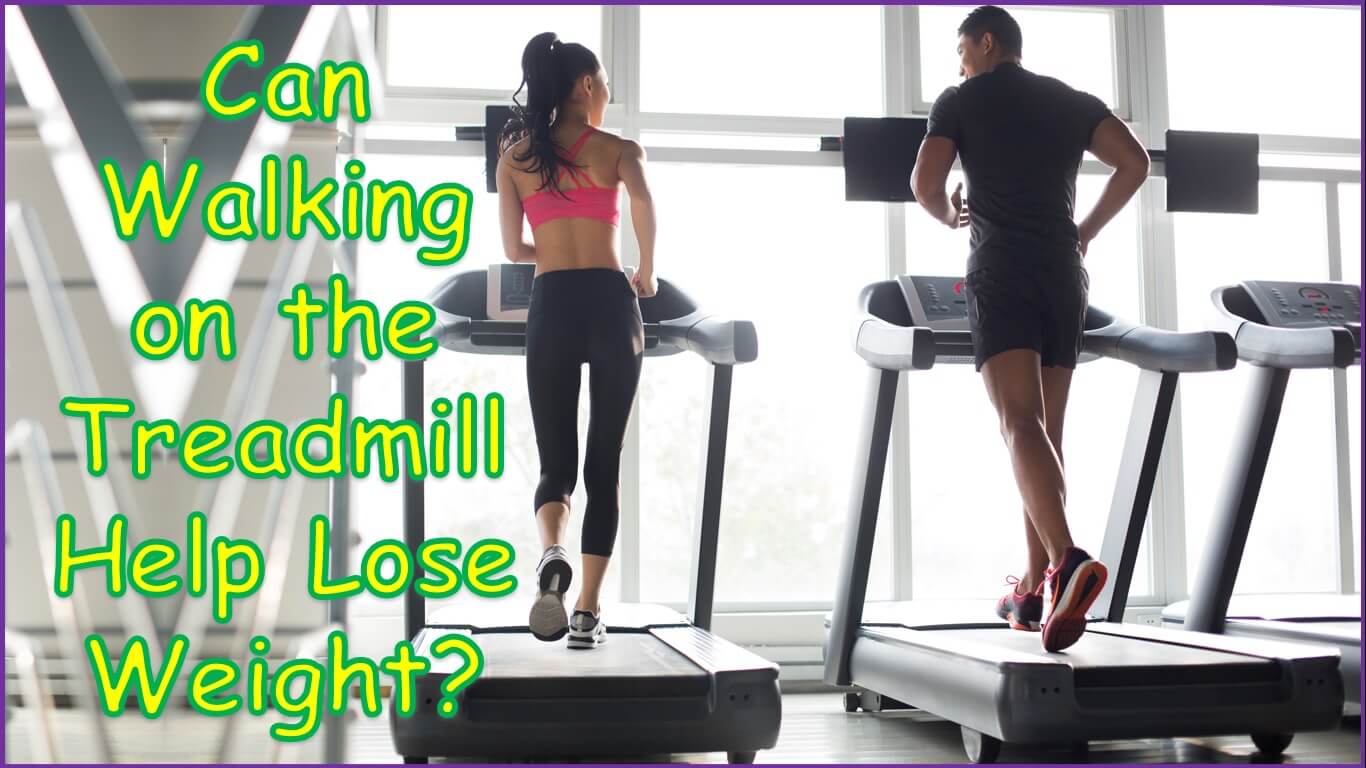 Can Walking on the Treadmill Help Lose Weight