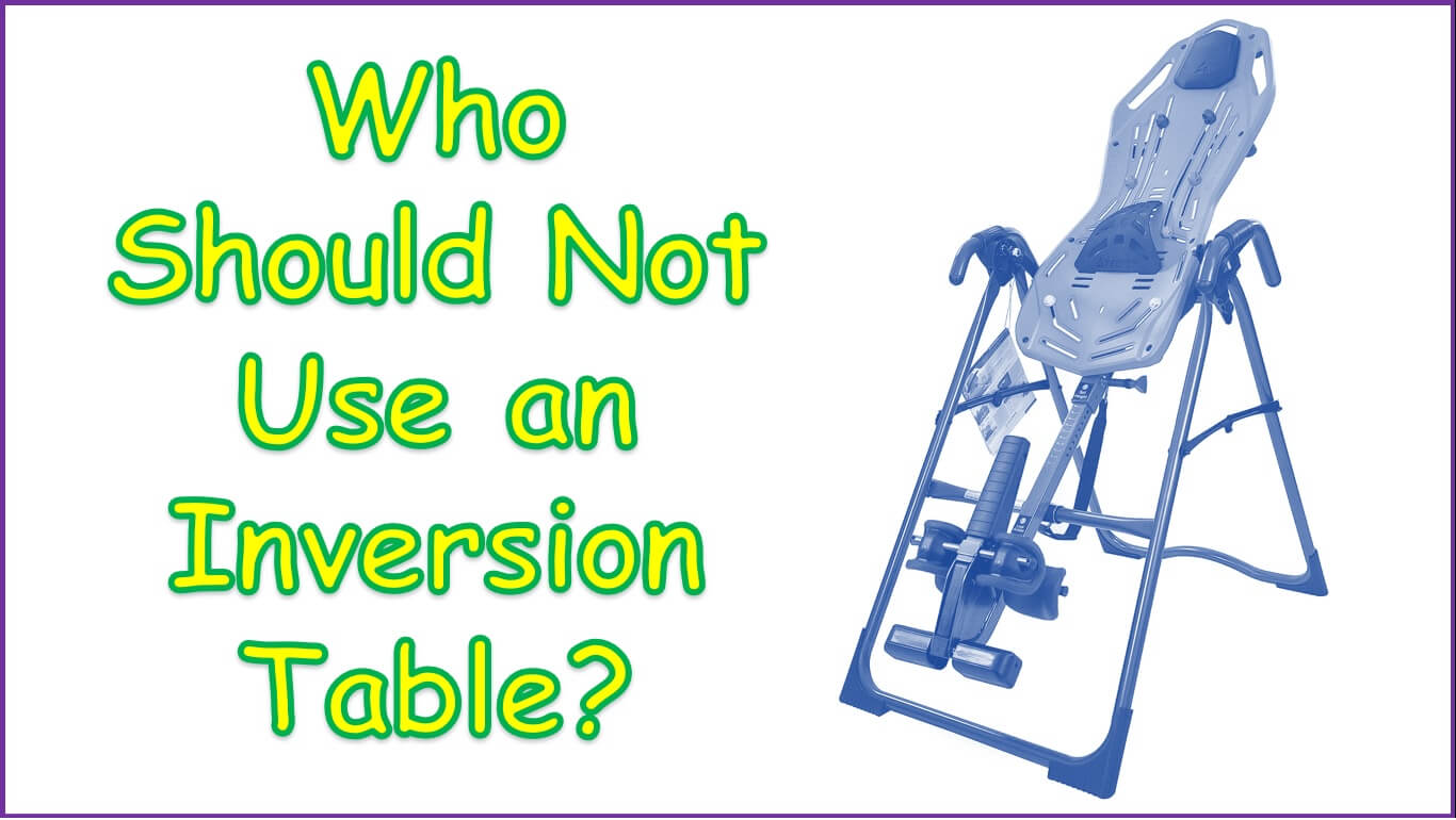 Who Should Not Use an Inversion Table