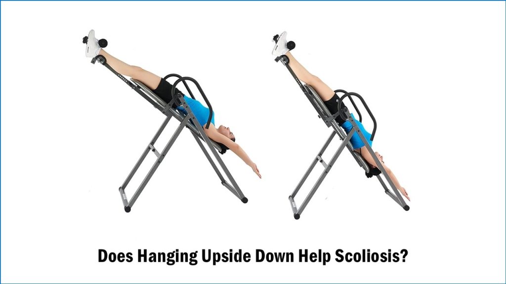 Does Hanging Upside Down Help Scoliosis?